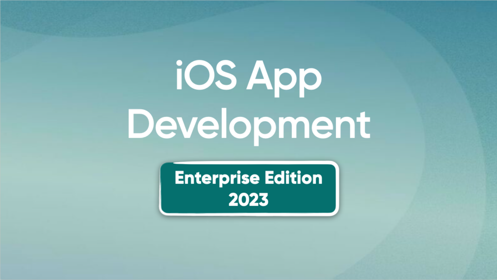 Benefits Of iOS App Development: All You Need To Know (2023)